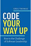 Code Your Way Up: Rise to the Challenge of Software Leadership
